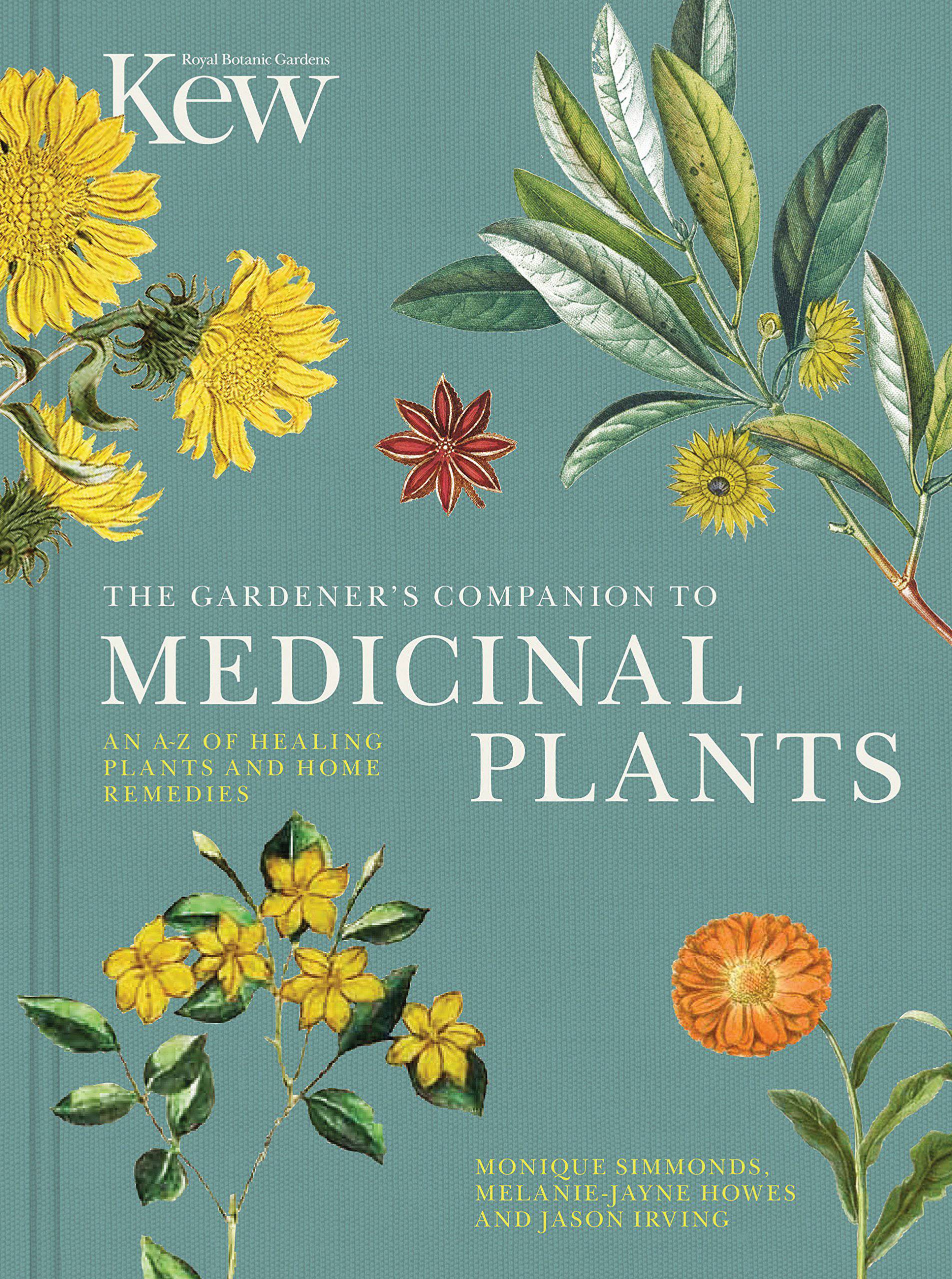 The gardener's companion to medicinal plants by Monique Simmonds, Melanie Jayne Howes & Jason Irving