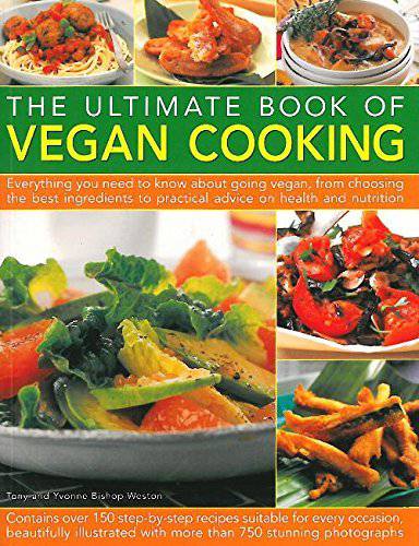 The ultimate book of vegan cooking by Yvonne Bishop -Weston & Tony Bishop-Weston