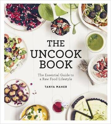 The uncook book by Tanya Mamer
